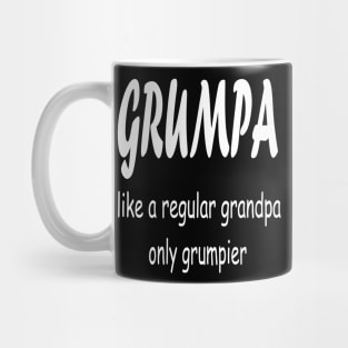 GRUMPA LIKE A REGULAR GRANDPA ONLY GRUMPIER , Funny grandpa , gift for grandpa, grandpa shirt, grandfather shirt, Mug